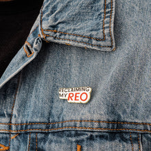 Load image into Gallery viewer, Reclaiming My Reo&#39; Enamel Pin
