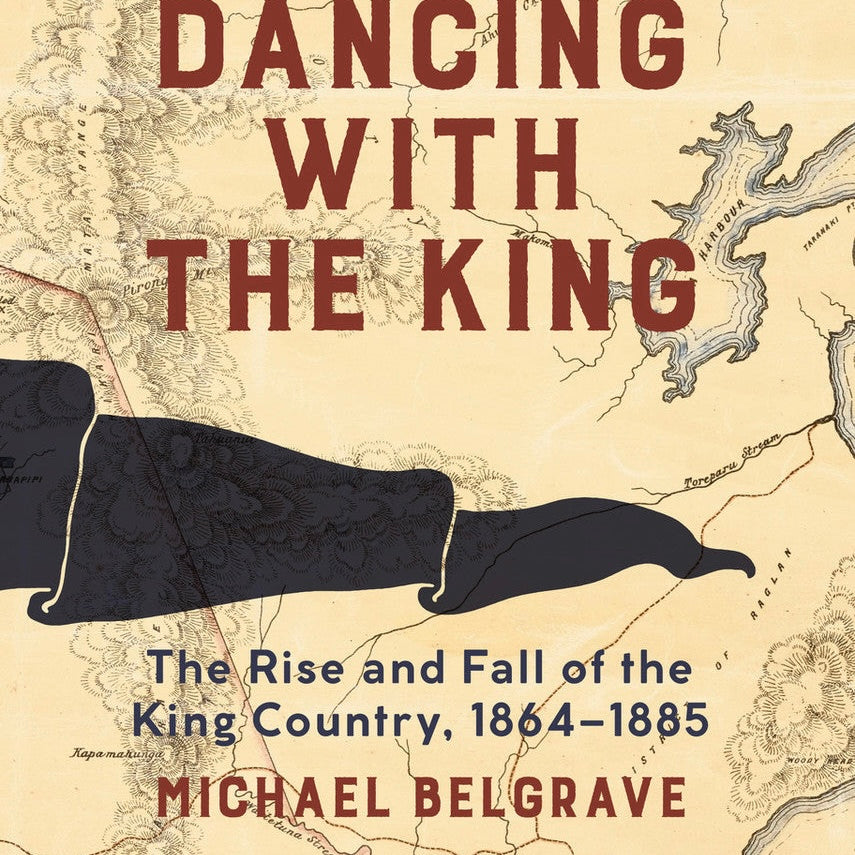 Dancing with the King : The rise and the fall of the King country, 1864–1885